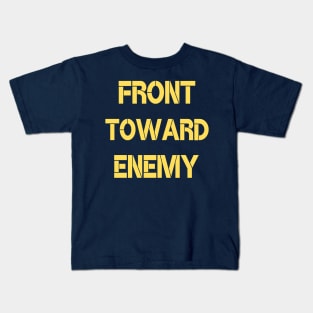 FRONT TOWARD ENEMY Kids T-Shirt